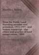 Trust for Public Land founding member and president, 1972-1997: oral history transcript : the ethics and practice of land conservation / 2000, Martin J. Rosen 