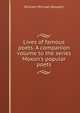 Lives of famous poets. A companion volume to the series Moxon's popular poets, Rossetti, William Michael, 1829-1919 