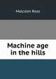 Machine age in the hills, Malcolm Ross 