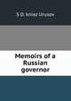 Memoirs of a Russian governor, S D. kniaz Urusov 