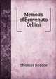 Memoirs of Benvenuto Cellini, Thomas Roscoe 