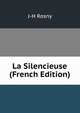 La Silencieuse (French Edition), J-H Rosny 
