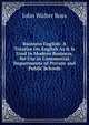 Business English: A Treatise On English As It Is Used in Modern Business. for Use in Commercial Departments of Private and Public Schools, John Walter Ross 
