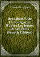 Des Libert?s De La Bourgogne D'apr?s Les Jetons De Ses ?tats (French Edition), Claude Rossignol 