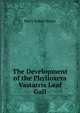 The Development of the Phylloxera Vastatrix Leaf Gall, Harry Robert Rosen 