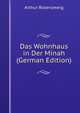 Das Wohnhaus in Der Minah (German Edition), Arthur Rosenzweig 