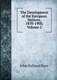 The Development of the European Nations, 1870-1900, Volume 2, Rose, J. Holland (John Holland), 1855-1942 