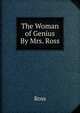The Woman of Genius By Mrs. Ross., Ross 