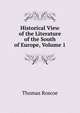 Historical View of the Literature of the South of Europe, Volume 1, Thomas Roscoe 