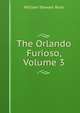The Orlando Furioso, Volume 3, William Stewart Rose 