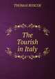 The Tourish in Italy, THOMAS ROSCOE 