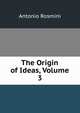 The Origin of Ideas, Volume 3, Antonio Rosmini 