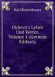 Diderot's Leben Und Werke, Volume 1 (German Edition), Karl Rosenkranz 