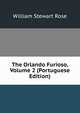 The Orlando Furioso, Volume 2 (Portuguese Edition), William Stewart Rose 