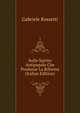 Sullo Spirito Antipapale Che Produsse La Riforma (Italian Edition), Gabriele Rossetti 