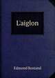 L'aiglon, Edmond Rostand 