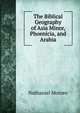 The Biblical Geography of Asia Minor, Phoenicia, and Arabia, Nathaniel Morren 