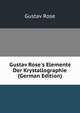 Gustav Rose's Elemente Der Krystallographie (German Edition), Gustav Rose 