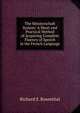 The Meisterschaft System: A Short and Practical Method of Acquiring Complete Fluency of Speech in the French Language, Richard S. Rosenthal 