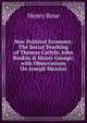 New Political Economy: The Social Teaching of Thomas Carlyle, John Ruskin & Henry George; with Observations On Joseph Mazzini, Henry Rose 