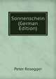 Sonnenschein (German Edition), Peter Rosegger 