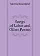 Songs of Labor and Other Poems, Morris Rosenfeld 