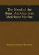 The Need of the Hour: An American Merchant Marine, Benjamin Jefferson Rosenthal 