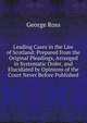 Leading Cases in the Law of Scotland: Prepared from the Original Pleadings, Arranged in Systematic Order, and Elucidated by Opinions of the Court Never Before Published, George Ross 