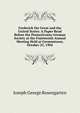 Frederick the Great and the United States: A Paper Read Before the Pennsylvania-German Society at the Fourteenth Annual Meeting Held at Germantown, October 25, 1904, Joseph George Rosengarten 