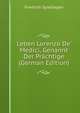 Leben Lorenzo De' Medici, Genannt Der Pr?chtige (German Edition), Friedrich Spielhagen 