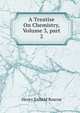 A Treatise On Chemistry, Volume 3, part 2, Henry Enfield Roscoe 