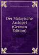 Der Malayische Archipel (German Edition), Carl Benjamin Hermann Rosenberg 