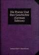 Die Poesie Und Ihre Geschichte (German Edition), Johann Karl F. Rosenkranz 