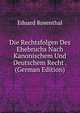 Die Rechtsfolgen Des Ehebruchs Nach Kanonischem Und Deutschem Recht . (German Edition), Eduard Rosenthal 