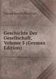 Geschichte Der Gesellschaft, Volume 5 (German Edition), Johann Joseph Rossbach 