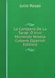 La Campana De La Tarde: O Vivir Muriendo Novela Cubana (Spanish Edition), Julio Rosas 