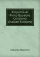 Risposta Al Finto Eusebio Cristiano (Italian Edition), Antonio Rosmini 