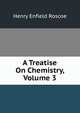 A Treatise On Chemistry, Volume 3, Henry Enfield Roscoe 