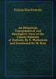 An Historical, Topographical and Descriptive View of the County Palatine of Durham, by E. Mackenzie and Continued By M. Ross, Eneas Mackenzie 