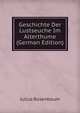 Geschichte Der Lustseuche Im Alterthume (German Edition), Julius Rosenbaum 
