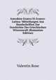 Anecdota Graeca Et Graeco-Latina: Mitteilungen Aus Handschriften Zur Geschichte Der Griechischen Wissenscaft (Romanian Edition), Valentin Rose 