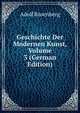 Geschichte Der Modernen Kunst, Volume 3 (German Edition), Adolf Rosenberg 