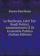 La Basilicata, Libri Tre: Studi Politici, Amministrativi E Di Economia Publica (Italian Edition), Enrico Pani Rossi 