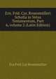 Ern. Frid. Car. Rosenm?lleri Scholia in Vetus Testamentum, Part 6, volume 2 (Latin Edition), Ern Frid. Car Rosenmuller 