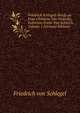 Friedrich Schlegels Briefe an Frau Christine Von Stransky, Geborene Freiin Von Schleich, Volume 1 (German Edition), Friedrich von Schlegel 