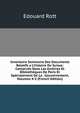 Inventaire Sommaire Des Documents Relatifs a L'histoire De Suisse: Conserv?s Dans Les Archives Et Biblioth?ques De Paris Et Sp?cialement De La . Gouvernement, Volumes 4-5 (French Edition), Edouard Rott 