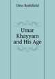 Umar Khayyam and His Age, Otto Rothfield 