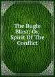 The Bugle Blast; Or, Spirit Of The Conflict, 