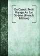 En Canot: Petit Voyage Au Lac St-jean (French Edition), 