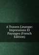A Travers L'europe: Impressions Et Paysages (French Edition), 